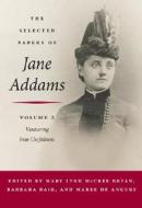 The Selected Papers of Jane Addams di Jane Addams edito da University of Illinois Press