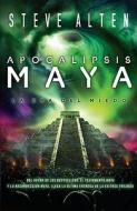 Apocalipsis Maya: La Era de Miedo = Mayan Apocalypse di Steve Alten edito da Vintage Books