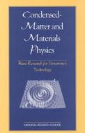 Condensed-Matter and Materials Physics:: Basic Research for Tomorrow's Technology di National Research Council, Division On Engineering And Physical Sci, Board On Physics And Astronomy edito da NATL ACADEMY PR