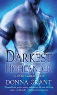 Darkest Highlander: A Dark Sword Novel di Donna Grant edito da ST MARTINS PR