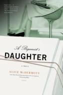 BIGAMIST'S DAUGHTER di Alice Mcdermott edito da St. Martins Press-3PL