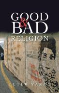 Good and Bad Religion di Peter Vardy edito da SCM Press