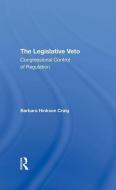 The Legislative Veto di Barbara Craig edito da Taylor & Francis Ltd