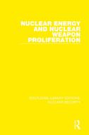 Nuclear Energy And Nuclear Weapon Proliferation di Stockholm International Peace Research Institute edito da Taylor & Francis Ltd