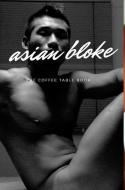 Asian Bloke di Blokes Books edito da BLURB INC