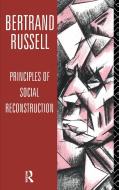 Principles of Social Reconstruction di Bertrand Russell edito da Routledge