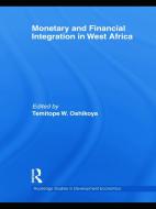 Monetary and Financial Integration in West Africa di Temitope Oshikoya edito da Taylor & Francis Ltd
