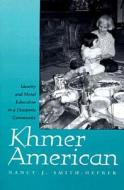 Khmer American - Identity & Moral Education in a Diasporic Community (Paper) di Nancy J Smith-hefner edito da University of California Press