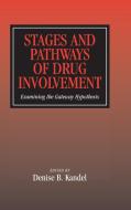 Stages and Pathways of Drug Involvement edito da Cambridge University Press