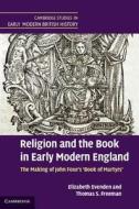 Religion and the Book in Early Modern England di Elizabeth Evenden, Thomas S. Freeman edito da Cambridge University Press