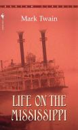 Life on the Mississippi di Mark Twain edito da Bantam Doubleday Dell Publishing Group Inc