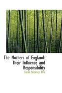 The Mothers Of England di Sarah Stickney Ellis edito da Bibliolife
