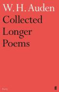 Collected Longer Poems di W. H. Auden edito da Faber & Faber