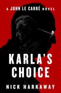 Karla's Choice di Nick Harkaway edito da Penguin Books Canada