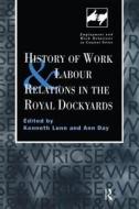 History of Work and Labour Relations in the Royal Dockyards edito da Taylor & Francis Ltd