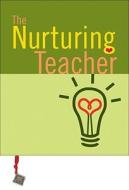 The Nurturing Teacher di Stephanie Russell edito da Andrews McMeel Publishing