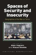 Spaces of Security and Insecurity di Dr. Alan Ingram edito da Taylor & Francis Ltd