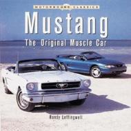 Mustang: The Original Muscle Car di Randy Leffingwell edito da Motorbooks International