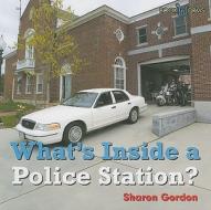 What's Inside a Police Station? di Sharon Gordon edito da Cavendish Square Publishing