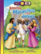 Amazing Miracles of Jesus di Charlotte Adelsperger edito da Standard Publishing Company