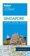 Fodor's Singapore 25 Best di Fodor's, Vivien Lytton edito da Fodor's Travel Publications