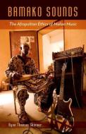 Bamako Sounds di Ryan Thomas Skinner edito da University of Minnesota Press