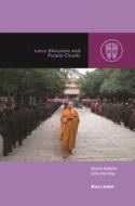 Lotus Blossoms and Purple Clouds: Monastic Buddhism in Post-Mao China di Brian J. Nichols edito da UNIV OF HAWAII PR