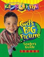 God's Big Picture Leader's Guide di Gospel Light edito da Gospel Light Publications