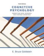 Cognitive Psychology: Connecting Mind, Research, and Everyday Experience di E. Bruce Goldstein edito da Wadsworth Publishing Company