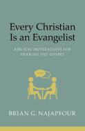 Every Christian Is An Evangelist di Brian G Najapfour edito da Paideia Press