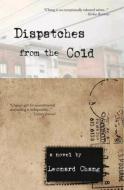 Dispatches from the Cold di Leonard Chang edito da BLACK HERON PR