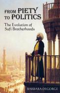From Piety to Politics di Barbara Degorge edito da New Academia Publishing, LLC