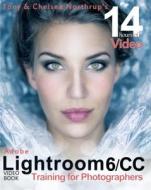 Adobe Lightroom 6 / CC Video Book: Training for Photographers di Tony Northrup edito da Mason Press