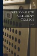 Catalogue For Allegheny College; 1877/78 di Anonymous edito da Legare Street Press