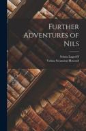 Further Adventures of Nils di Selma Lagerlöf, Velma Swanston Howard edito da LEGARE STREET PR
