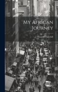 My African Journey di Winston Churchill edito da LEGARE STREET PR