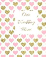 Our Wedding Plans: Complete Wedding Plan Guide to Help the Bride & Groom Organize Their Big Day. Pink & Green Hearts Cov di Lilac House edito da INDEPENDENTLY PUBLISHED