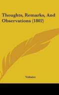 Thoughts, Remarks, And Observations (1802) di Voltaire edito da Kessinger Publishing Co