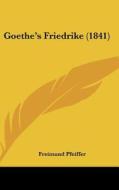 Goethe's Friedrike (1841) di Freimund Pfeiffer edito da Kessinger Publishing