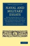 Naval and Military Essays di Julian Stafford Corbett edito da Cambridge University Press
