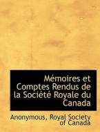 M Moires Et Comptes Rendus De La Soci T Royale Du Canada di Anonymous edito da Bibliolife