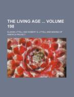 The Living Age Volume 198 di Eliakim Littell edito da Rarebooksclub.com