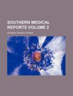 Southern Medical Reports Volume 2 di Erasmus Darwin Fenner edito da Rarebooksclub.com