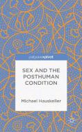 Sex and the Posthuman Condition di M. Hauskeller edito da SPRINGER NATURE