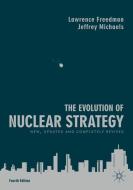 The Evolution of Nuclear Strategy di Lawrence Freedman, Jeffrey Michaels edito da Palgrave Macmillan