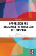 Oppression and Resistance in Africa and the Diaspora edito da ROUTLEDGE