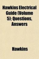 Hawkins Electrical Guide Volume 5 ; Que di Jeff Hawkins edito da General Books