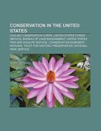 Conservation in the United States di Source Wikipedia edito da Books LLC, Reference Series