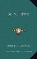 Dr. Paul (1918) di Ethel Penman Hope edito da Kessinger Publishing