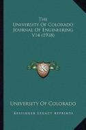 The University of Colorado Journal of Engineering V14 (1918) di Psychology University of Colorado edito da Kessinger Publishing